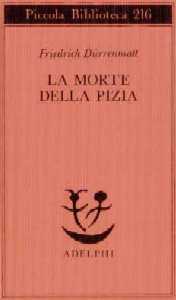 LA MORTE DELLA PIZIA di Friedrich Dürrenmatt - NonSoloCinema